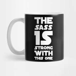 The sass is strong with this one Mug